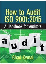 How to Audit ISO 9001:2015 : A Handbook for Auditors